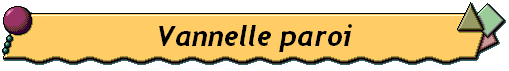 Vannelle paroi